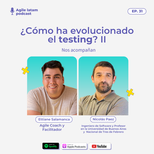 Agile Latam - Capítulo 31: ¿Cómo ha evolucionado el testing? II - Con Nicolás Paez