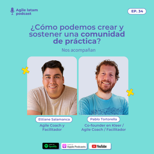 Agile Latam - Capítulo 34: ¿Cómo podemos crear y sostener una comunidad de práctica? con Pablo Tortorella