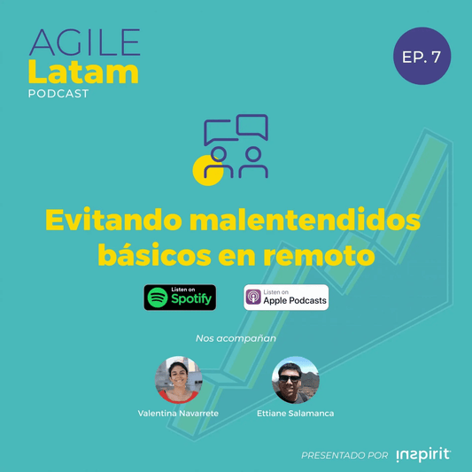 Agile Latam – Capítulo 7: Evitando malentendidos básicos en remoto