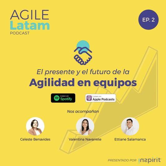 Agile Latam – Capítulo 2: El presente y futuro de la agilidad en equipos