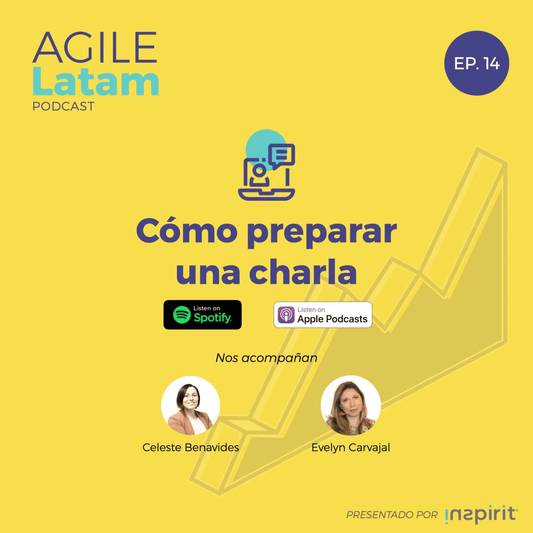 Agile Latam Capítulo 14: Cómo preparar una charla