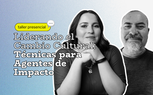 Liderando el Cambio Cultural: Técnicas para Agentes de Impacto